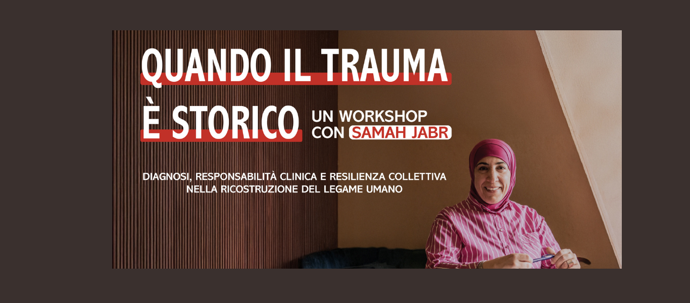 Quando il trauma è storico – Workshop con Samah Jabr